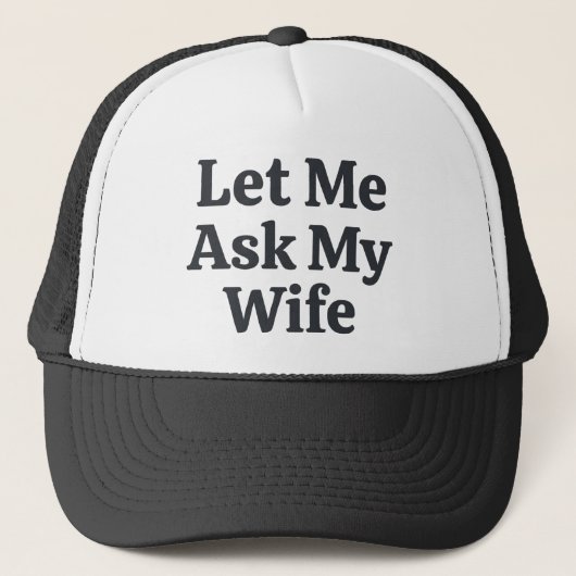 Classic Let Me Ask My Wife Married Life Humor キャップ (正面)