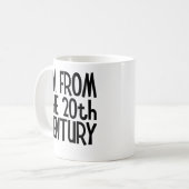 Classic Mug - I'm From The 20th Century コーヒーマグカップ (正面左)