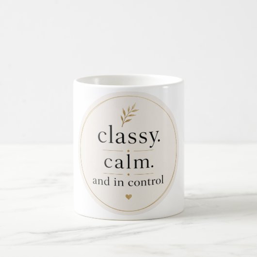Classy Calm and In Control Coffee Mug  コーヒーマグカップ (中央)