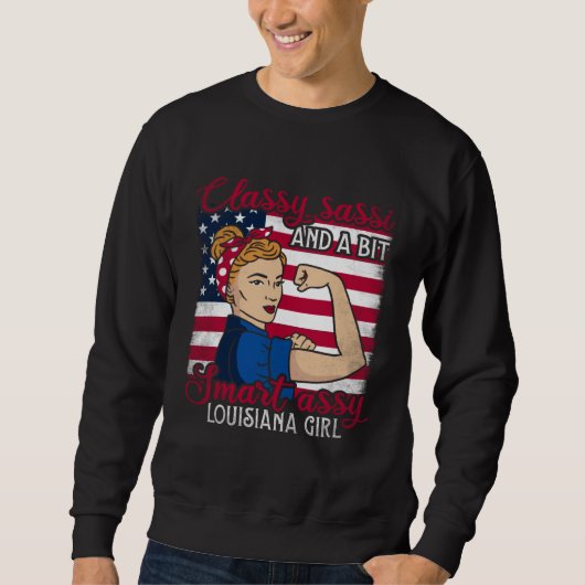 Classy Sassi And A Bit Smart Assi Louisiana Girl   スウェットシャツ (正面)
