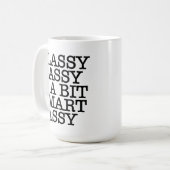 Classy Sassy and a Bit Smart Assy Funny Mug コーヒーマグカップ (正面左)