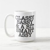 Classy Sassy and a Bit Smart Assy Funny Mug コーヒーマグカップ (左)