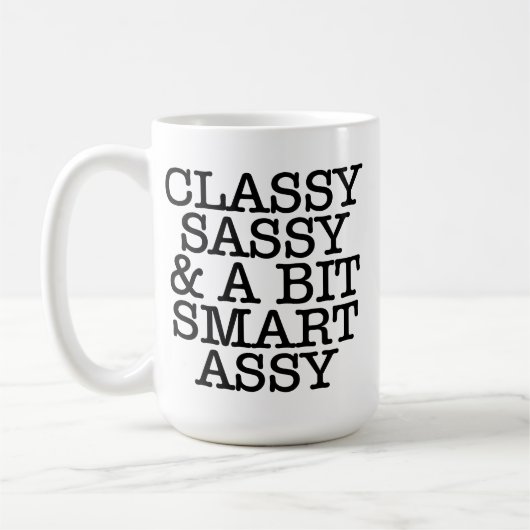 Classy Sassy and a Bit Smart Assy Funny Mug コーヒーマグカップ (左)