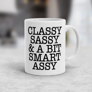 Classy Sassy and a Bit Smart Assy Funny Mug コーヒーマグカップ