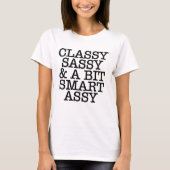 Classy Sassy and a Bit Smart Assy Funny T-Shirt Tシャツ (正面)