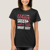 Classy Sassy Smart Assy Cute Cheeky Women s Smart  Tシャツ (正面)