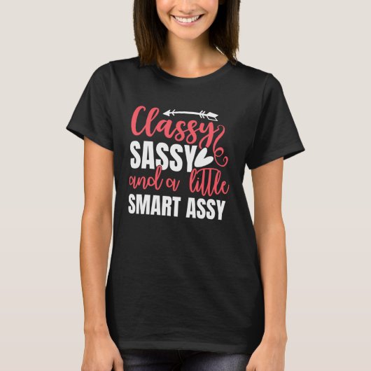 Classy Sassy Smart Assy Cute Cheeky Women s Smart  Tシャツ (正面)