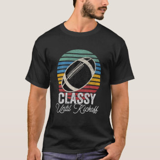 Classy Until Kickoff Funny Football Retro Vintage Tシャツ