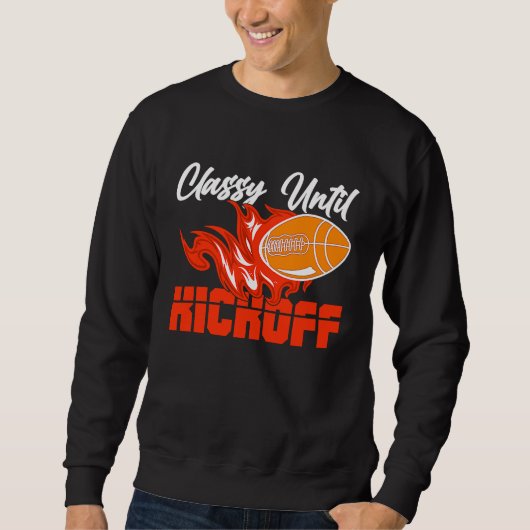 Classy Until Kickoff Quarterback American Football スウェットシャツ (正面)