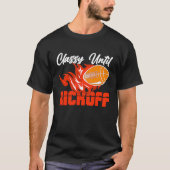 Classy Until Kickoff Quarterback American Football Tシャツ (正面)
