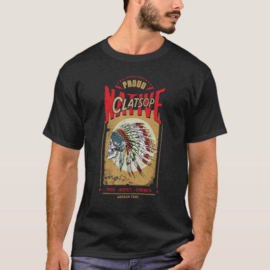 Clatsop Native American Indian Warrior Tribe Proud Tシャツ (正面)