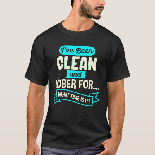 Clean And Sober Milestone For My Sobriety Tシャツ (正面)