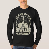 Clean Balls Are a Bowlers Favorite Bowling Player  Tシャツ (正面)