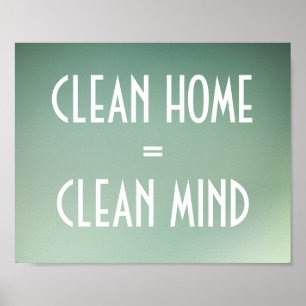 Clean Home Equals Clean Mind Clean Poster ポスター