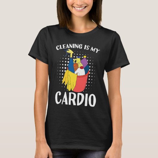 Cleaning Is My Cardio Exercise With Cleaning Essen Tシャツ (正面)