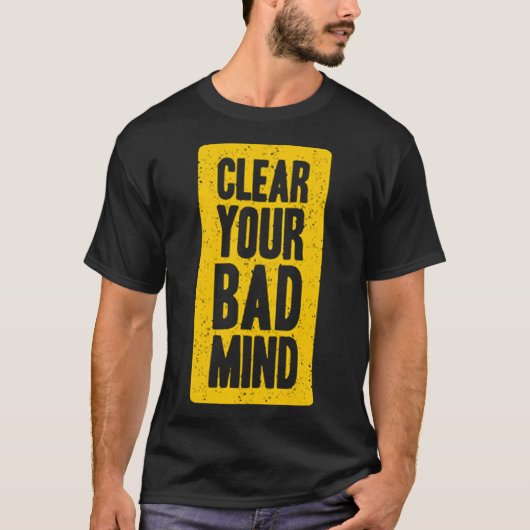 Clear your bad mind tシャツ (正面)