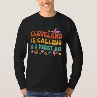 Cleveland Is Calling And I Must Go Tシャツ