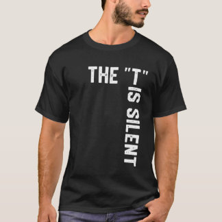 Clever Sarcastic Grammar Humor Saying The T is Sil Tシャツ