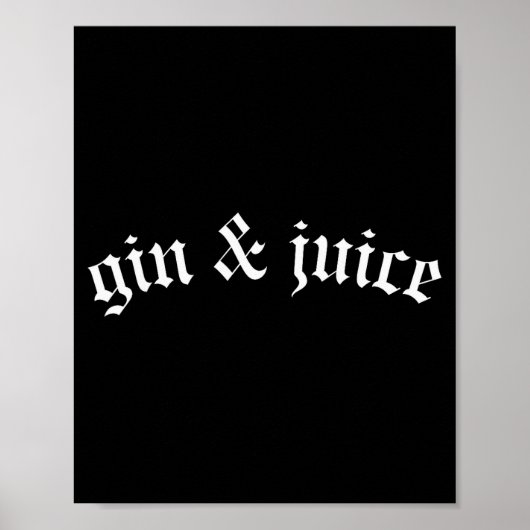 Clic Gothic Fo Shizzle Gin + Juice Shirt Gin And J ポスター (正面)