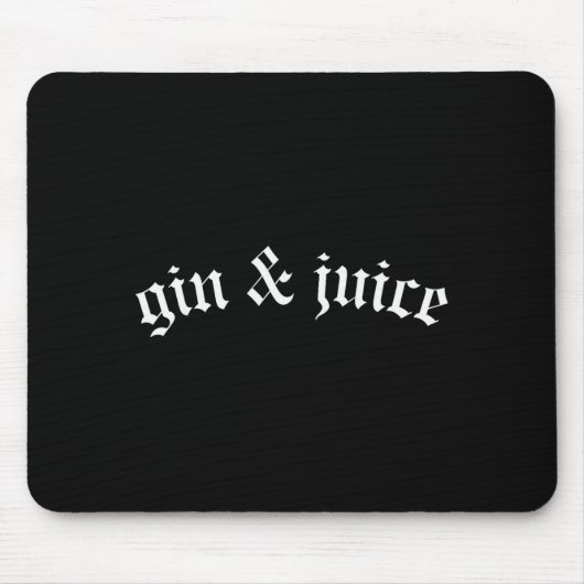 Clic Gothic Fo Shizzle Gin + Juice Shirt Gin And J マウスパッド (正面)