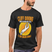 Cliff Diving Where Falling with Style is the Main Tシャツ (正面)