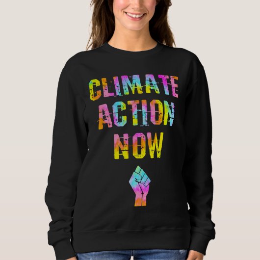 Climate action Fight global warming Tie dye Save t スウェットシャツ (正面)