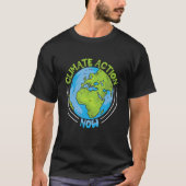 Climate Action Now Environment Protection Climate  Tシャツ (正面)