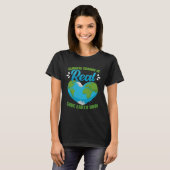Climate Change Is Real Save Earth Now Environmenta Tシャツ (正面フル)