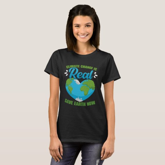 Climate Change Is Real Save Earth Now Environmenta Tシャツ (正面フル)