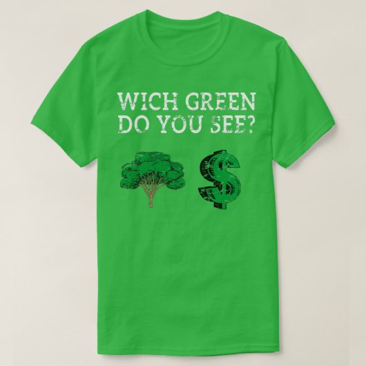 Climate Change Protest Signs Design Wich Green Do Tシャツ (デザイン正面)