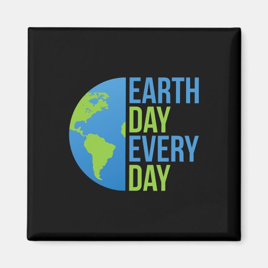 Climate Change Shirt - Earth Day Every Day Shirt - マグネット (正面)