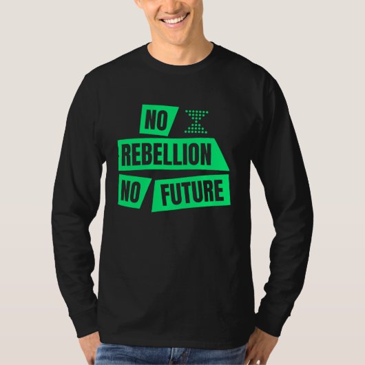 Climate Extinction Activist Demo No Rebellion No F Tシャツ (正面)