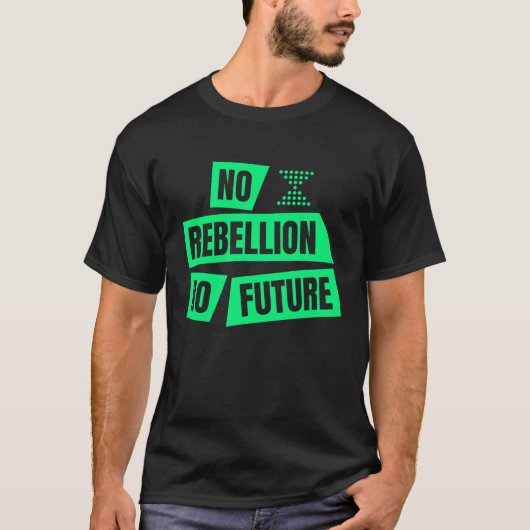Climate Extinction Activist Demo No Rebellion No F Tシャツ (正面)