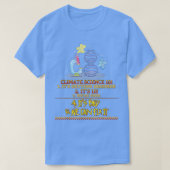 Climate Science 101 Earth Day Saying Sarcastic 265 Tシャツ (デザイン正面)