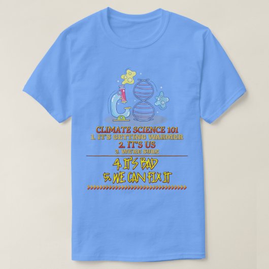 Climate Science 101 Earth Day Saying Sarcastic 265 Tシャツ (デザイン正面)