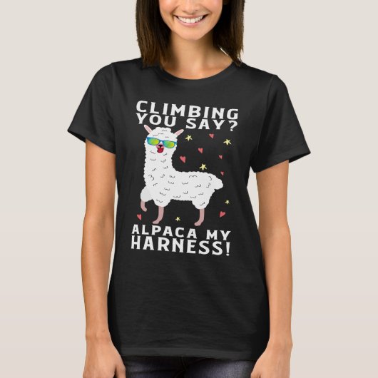 Climbing You Say Alpaca My Harness Rock Climbing Tシャツ (正面)