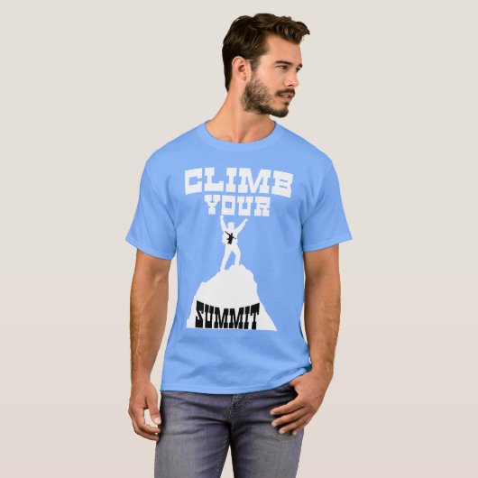 Clime Your Summit Motivational Quotes friend Tシャツ (正面フル)