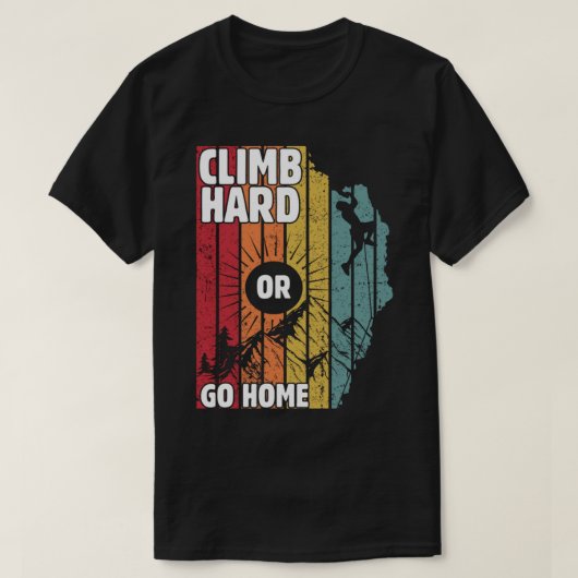 Climp hard or go home, hiking lovers tシャツ (デザイン正面)