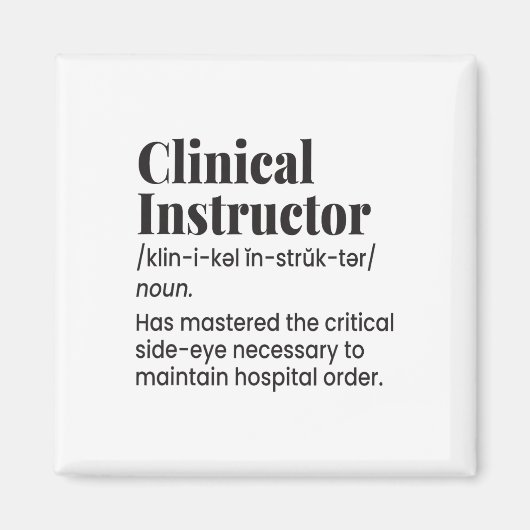 Clinical Instructor Nurse Teacher Funny Definition マグネット (正面)