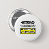 Clinical Lab Tech ..私は大したことがある 缶バッジ (正面&裏面)