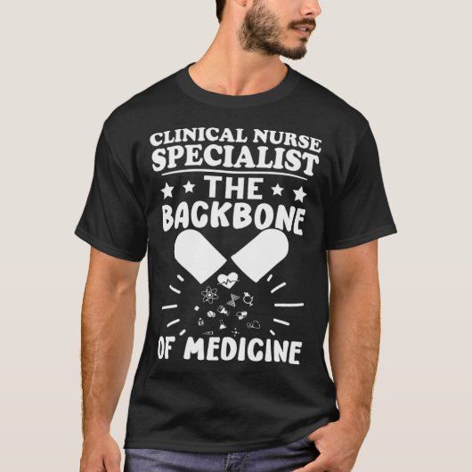 Clinical Nurse Specialist The Backbone of Medicine Tシャツ (正面)