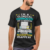 Clinical Pharmacist I Can Make Your Prescription D Tシャツ (正面)