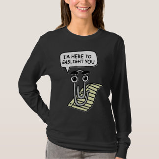 Clippy I'm Here To Gaslight You Good Tシャツ