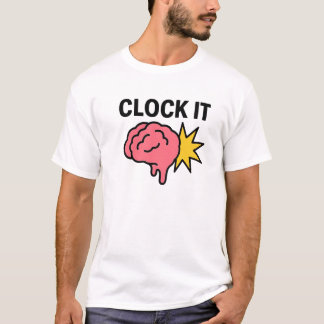Clock it 頭がおかしくなるミーム tシャツ