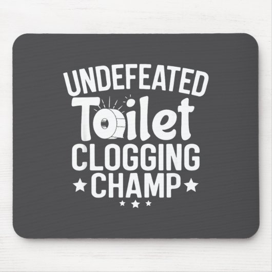 Clogging Undefeated Toilet Champion マウスパッド (正面)