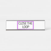 Close the Loop | Premium Glass Desk Name Plate デスクネームプレート (正面)