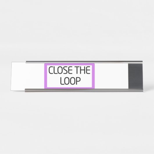 Close the Loop | Premium Glass Desk Name Plate デスクネームプレート (正面)