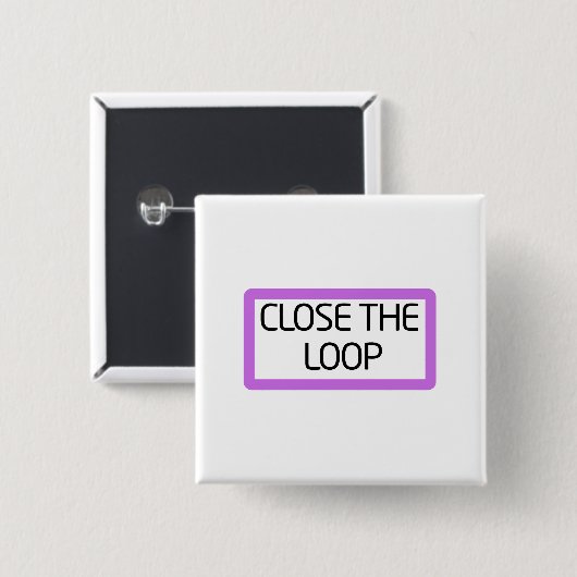 Close the Loop | Typographic Lapel Pin 缶バッジ (正面&裏面)