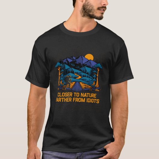 Closer to Nature Farther From Idiots Hiking Hiker Tシャツ (正面)