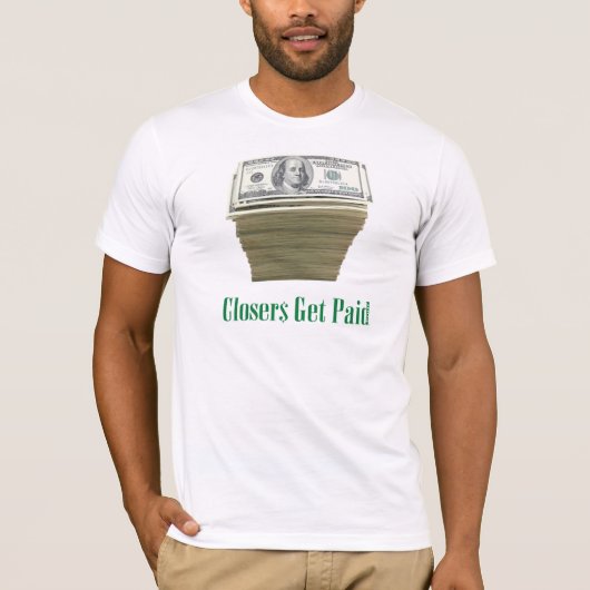 Closersは俸給を受け取ります: お金のデザイン tシャツ (正面)
